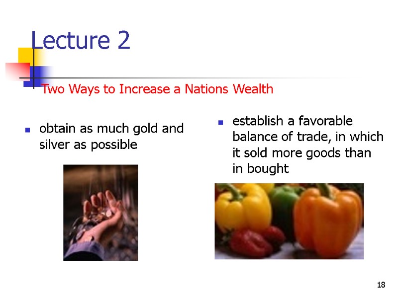 18 Lecture 2 Two Ways to Increase a Nations Wealth    obtain
